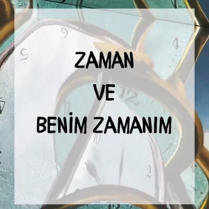 ZAMAN VE BENİM ZAMANIM